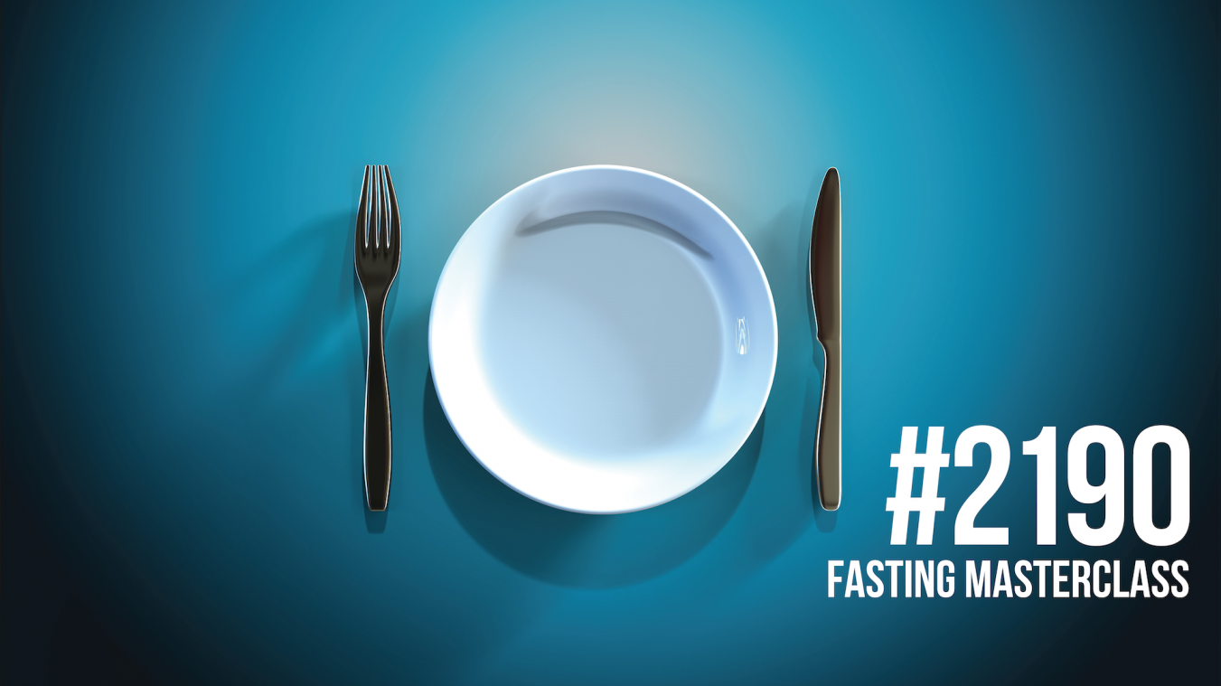 2190: Fasting Masterclass