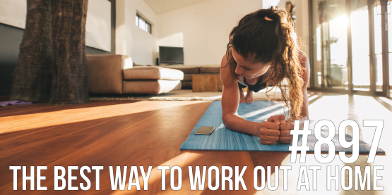 897: The Best Way to Work Out at Home and on the Road