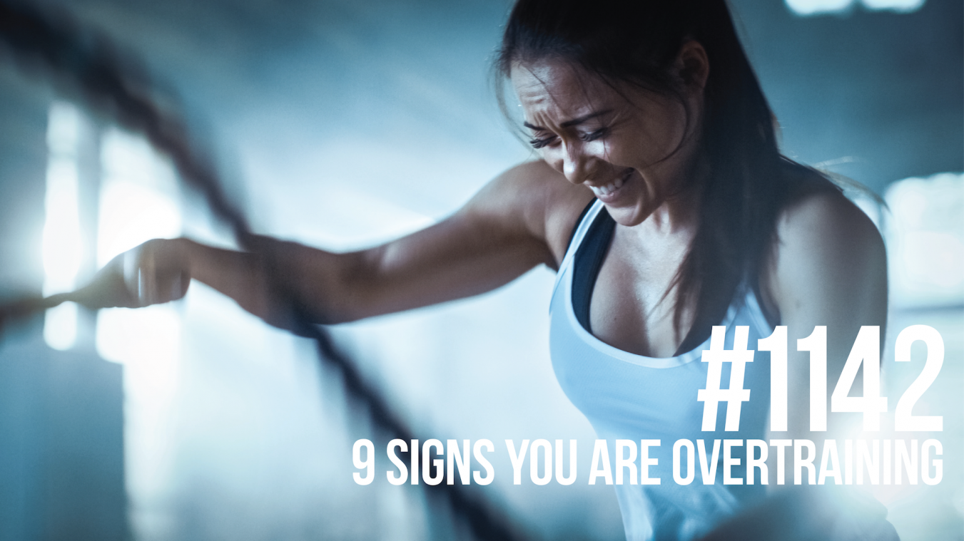 1142: Nine Signs You are Overtraining