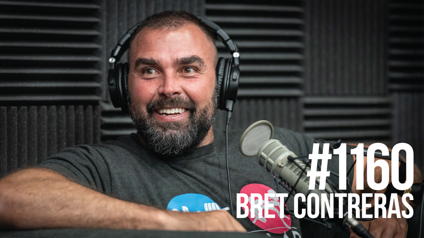1160: Bret Contreras- The Glute Guru
