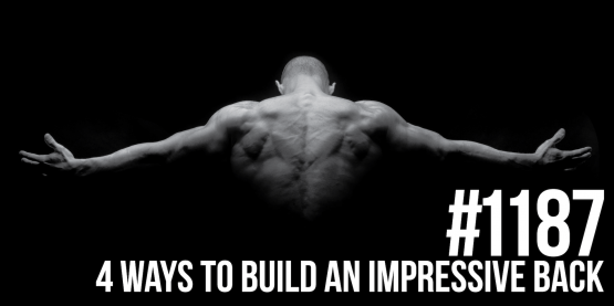 1187: Four Ways to Build an Impressive Back