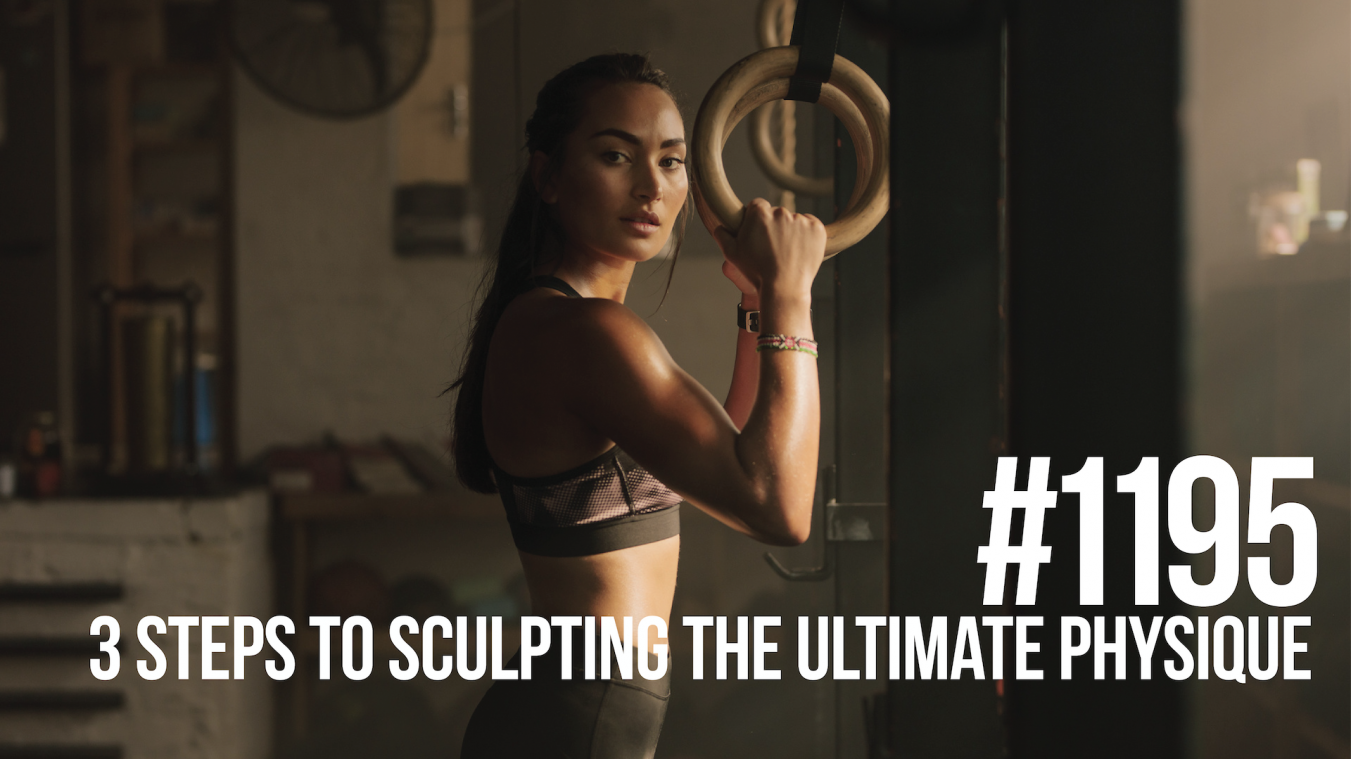 1195: Three Steps to Sculpting the Ultimate Physique