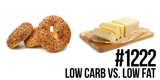1222: Low Carb vs. Low Fat… Which is Better?