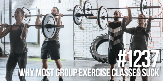 Mind Pump: Raw Fitness Truth: 1237: Why Most Group Exercise Classes Suck