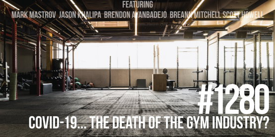 1280: COVID-19 – The Death of the Gym Industry?