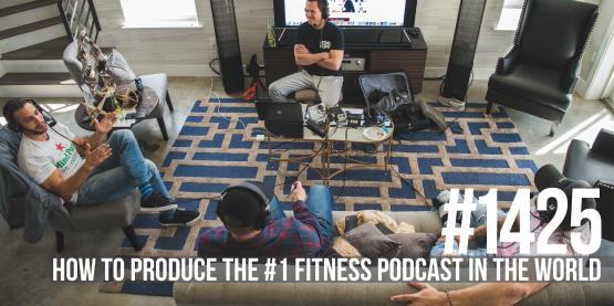 1425: How to Produce the #1 Fitness Podcast in the World (The Story of Doug)