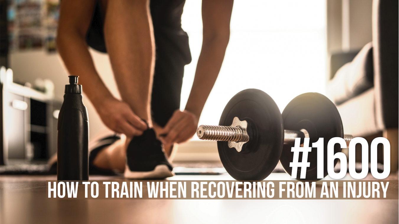 1600: How to Train When Recovering from an Injury