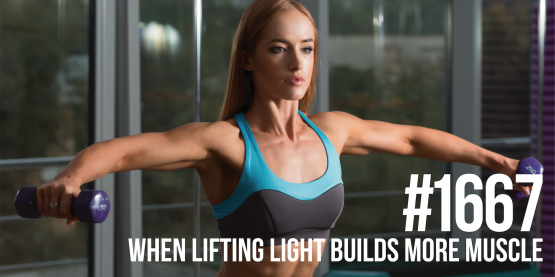 1670: When Lifting Light Builds More Muscle