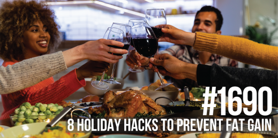 1690: Eight Holiday Hacks to Prevent Fat Gain