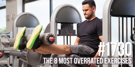 1730: The Eight Most Overrated Exercises