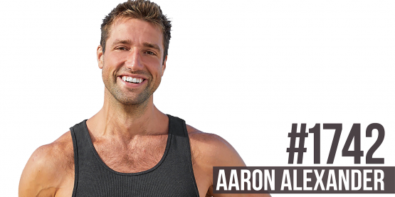 1742: Improve Your Life & Overcome Pain With Movement Featuring Aaron Alexander