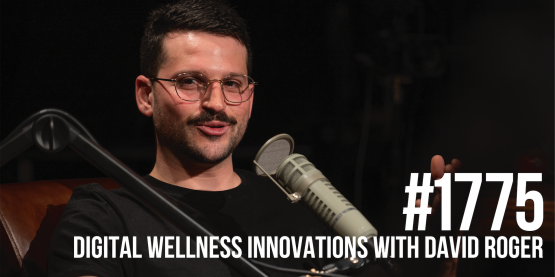 1775: Combatting the Detrimental Effects of Blue Light With David Roger