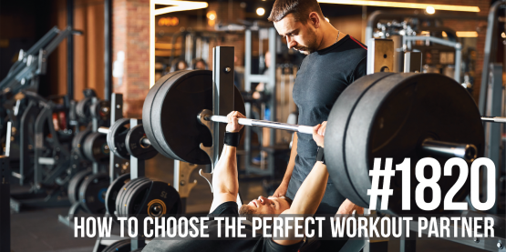 1820: How to Choose the Perfect Workout Partner
