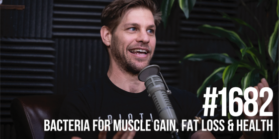 1682: Bacteria for Muscle Gain, Fat Loss & Health