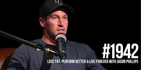 1942: Lose Fat, Perform Better & Live Forever With Jason Phillips