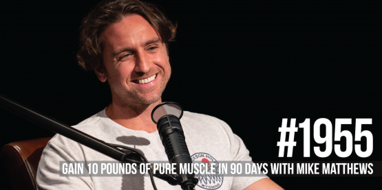 1955: Gain 10 Pounds of Pure Muscle in 90 Days With Mike Matthews