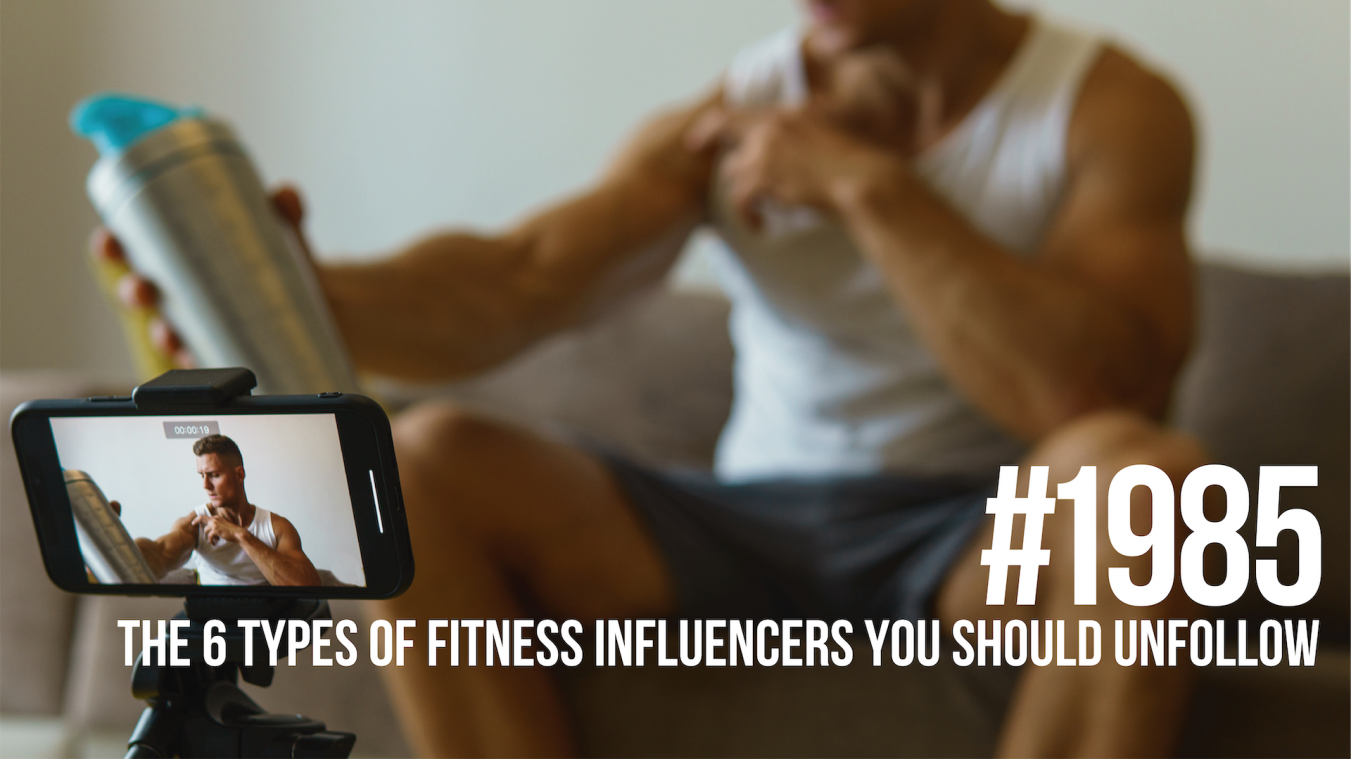 1985: The 6 Types of Fitness Influencers You Should Unfollow