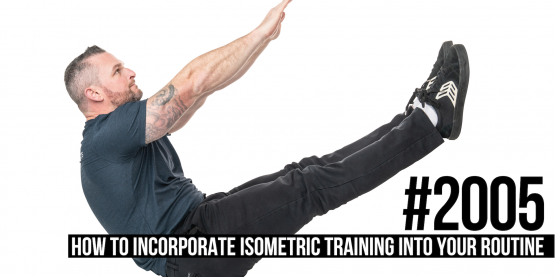 2005: How to Incorporate Isometric Training Into Your Routine