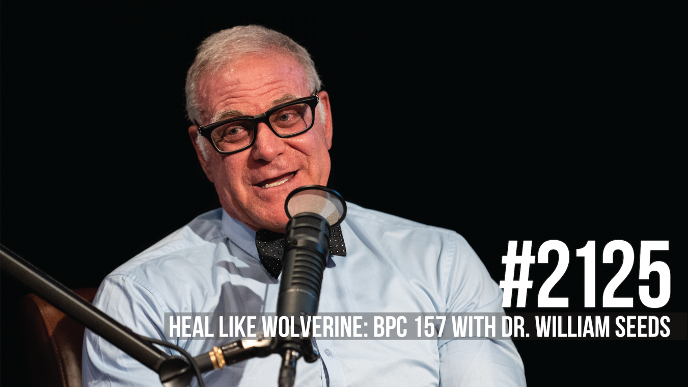 2125: Heal Like Wolverine: BPC 157 with Dr. William Seeds