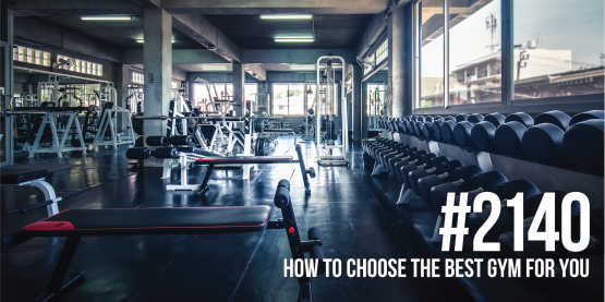 2140: How to Choose the Best Gym for You