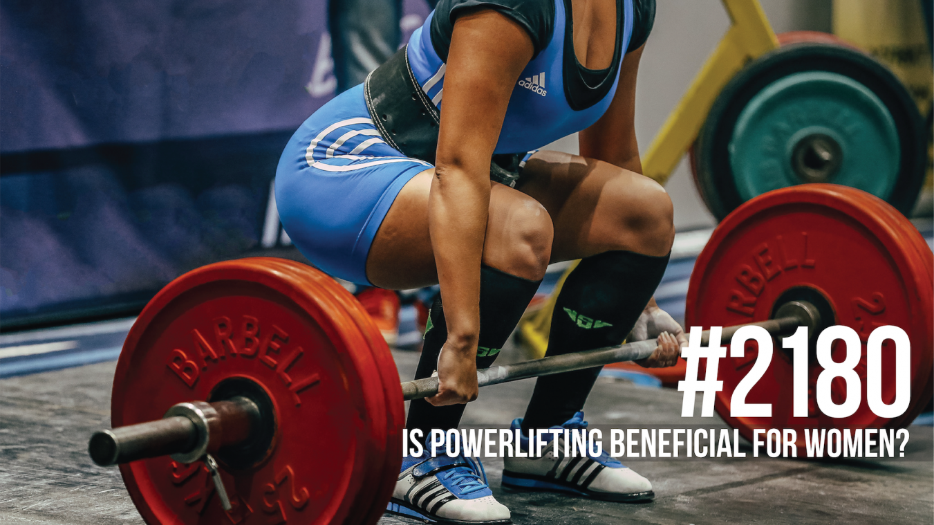 2180:  Is Powerlifting Beneficial for Women?