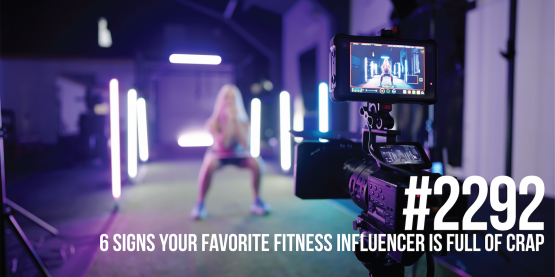 2292: Six Signs Your Favorite Fitness Influencer Is Full of Crap