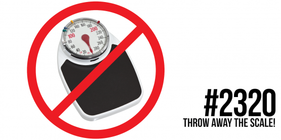 2320: Throw Away the Scale!