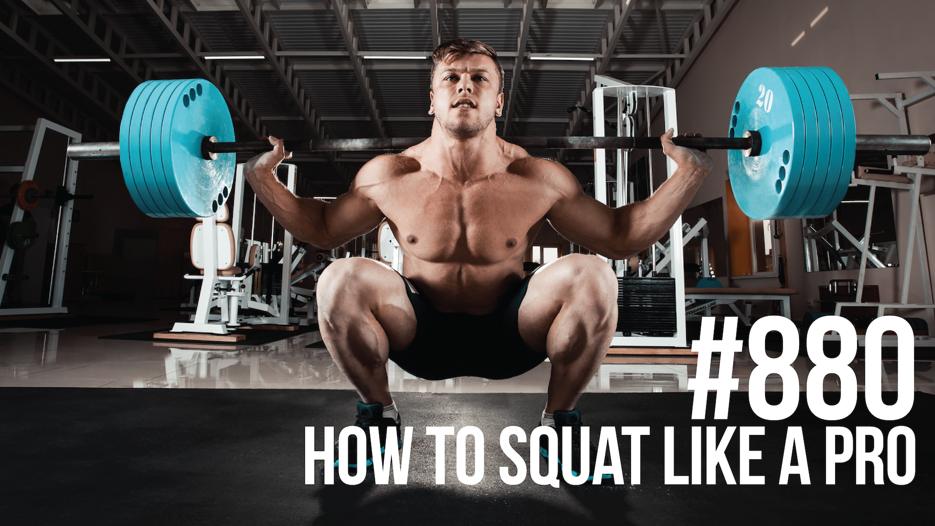 880: How to Squat Like a Pro