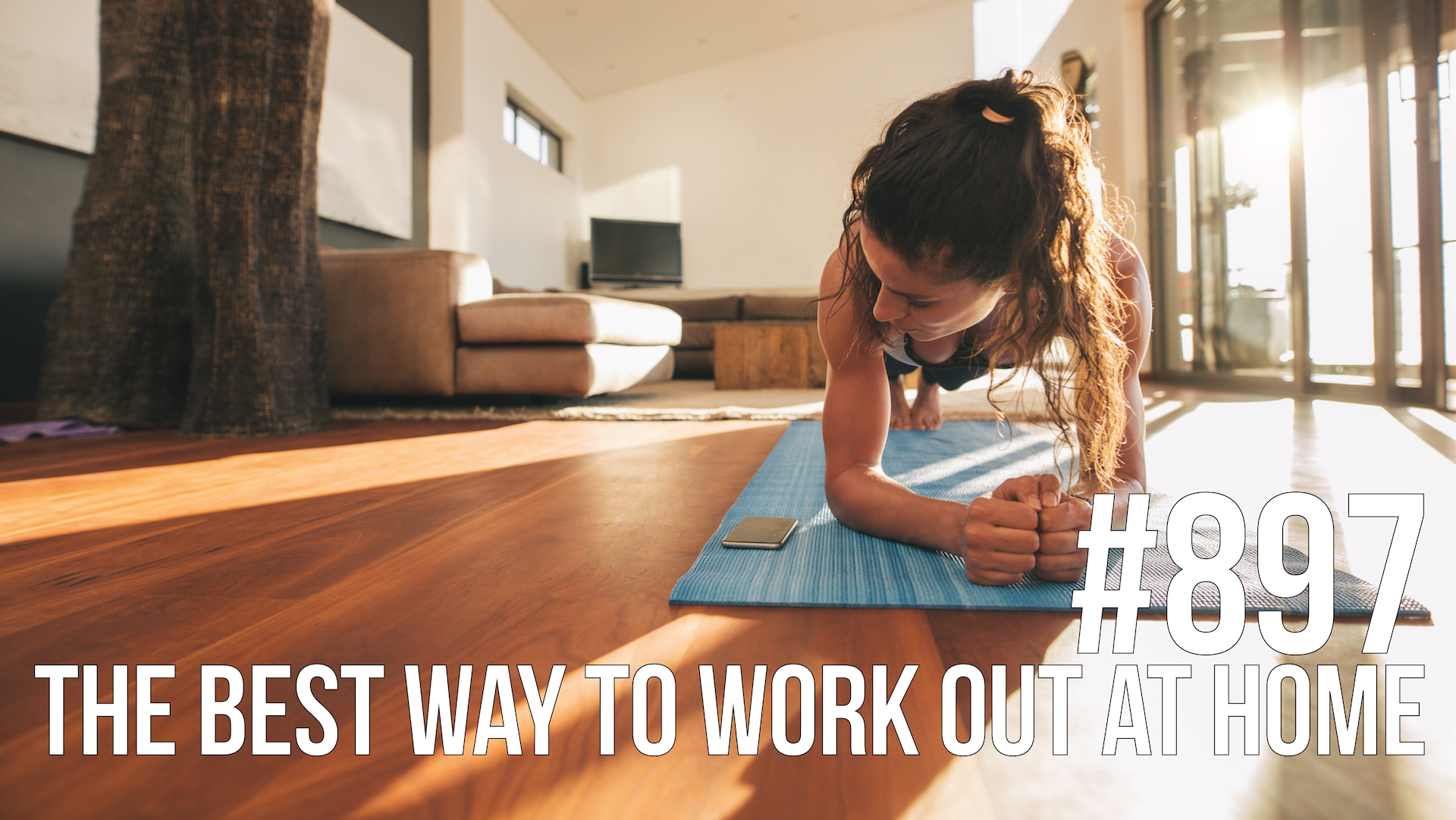 897: The Best Way to Work Out at Home and on the Road