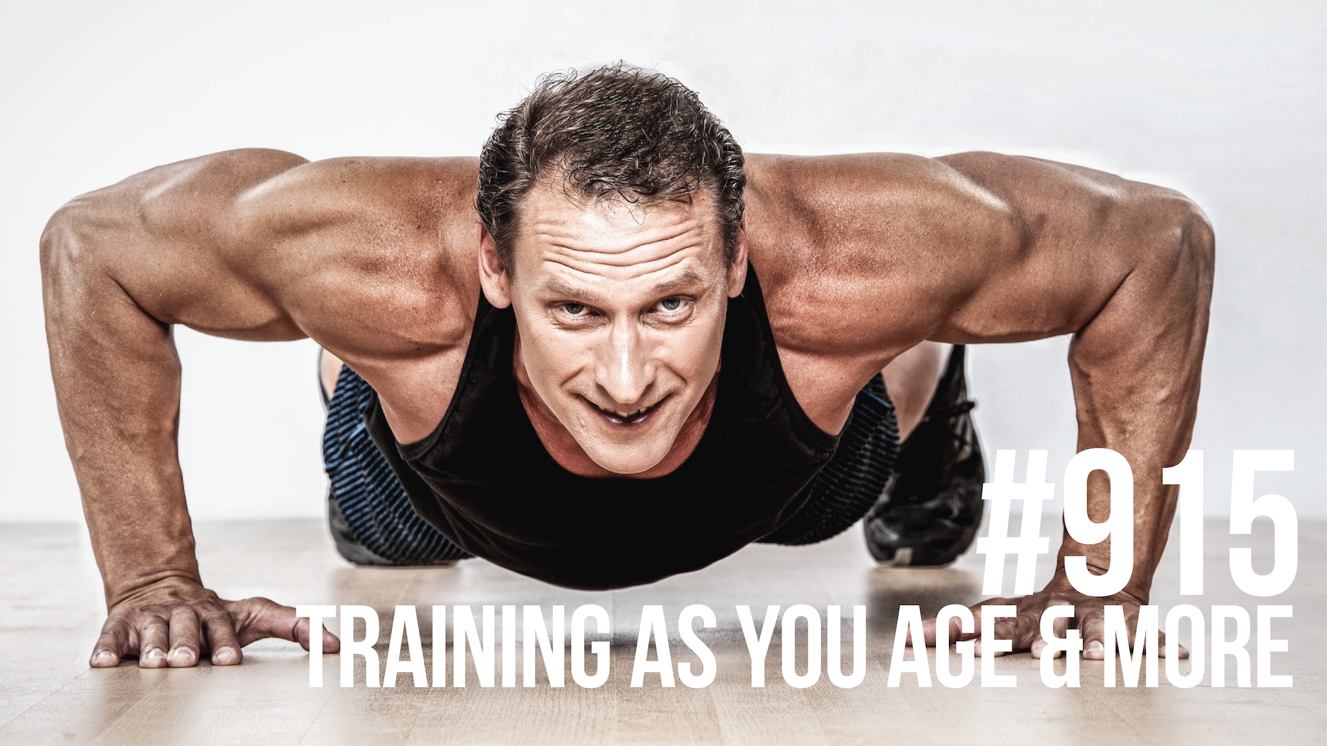 915: Training According to Your Goals, Lifestyle & Age (& MORE)