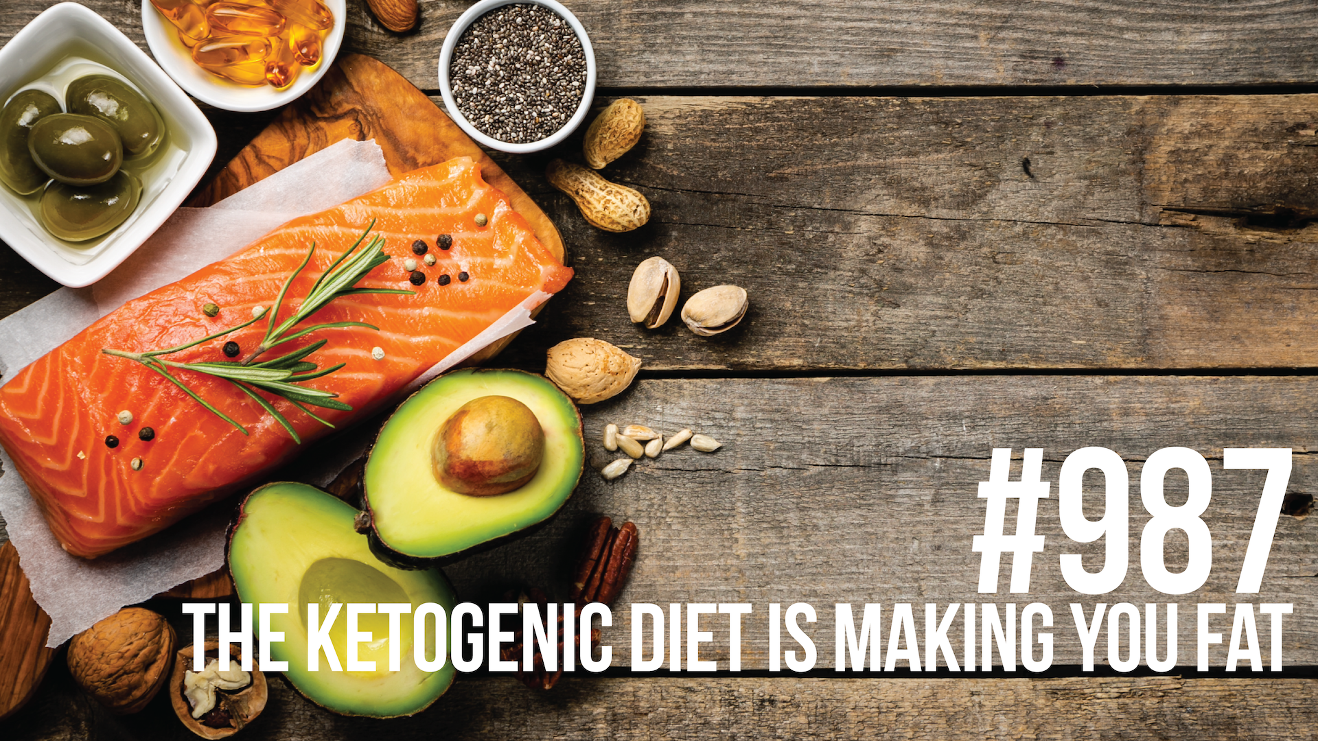 987: The Ketogenic Diet is Making You Fat