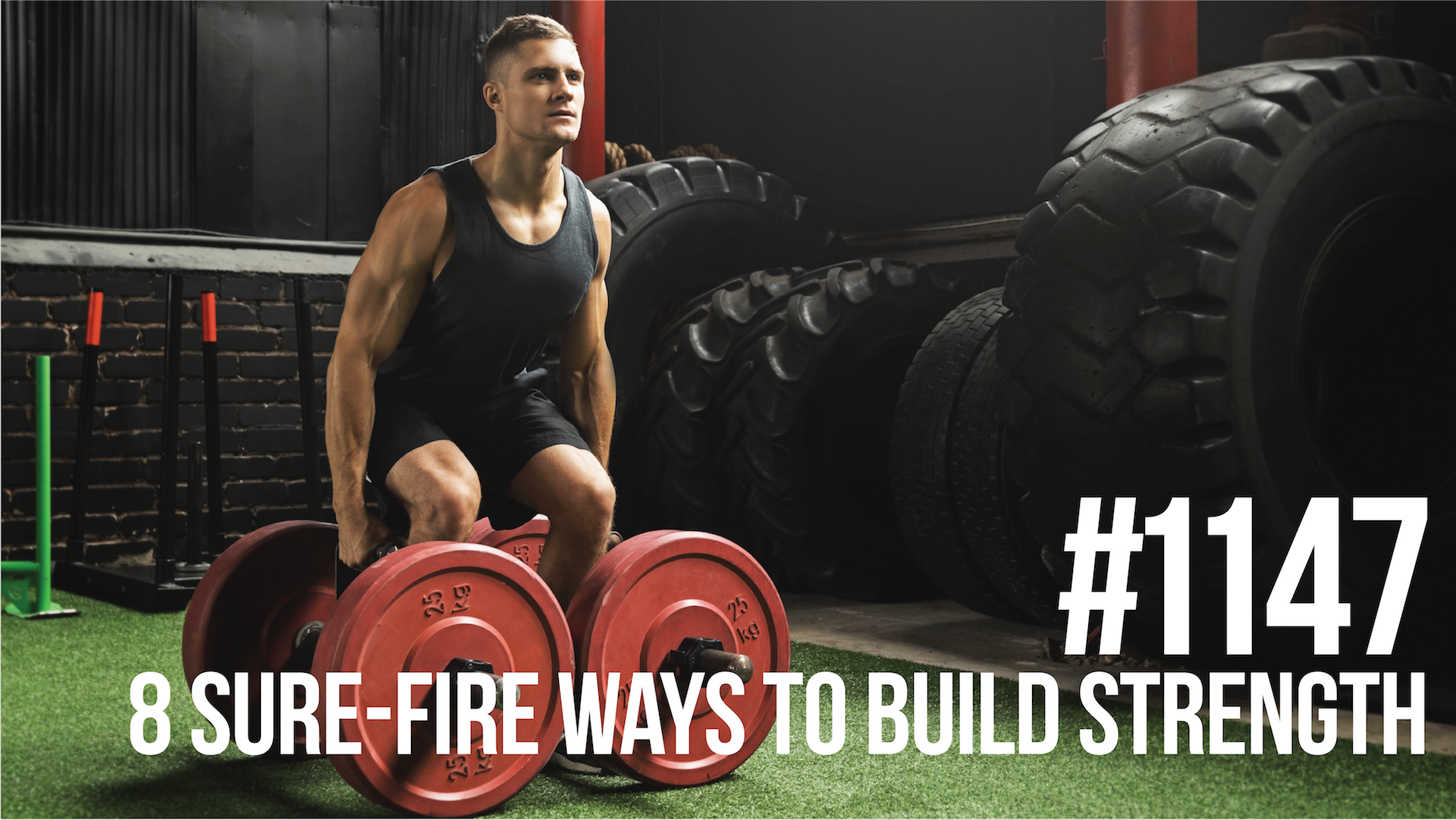 1147: Eight Sure-Fire Ways to Build Strength