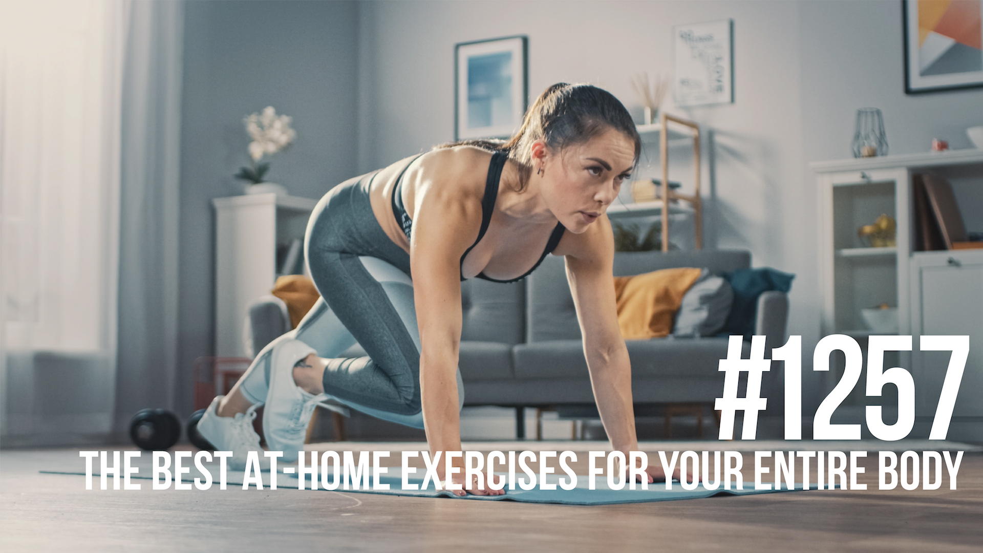 1257: The Best At-Home Exercises for Your Entire Body