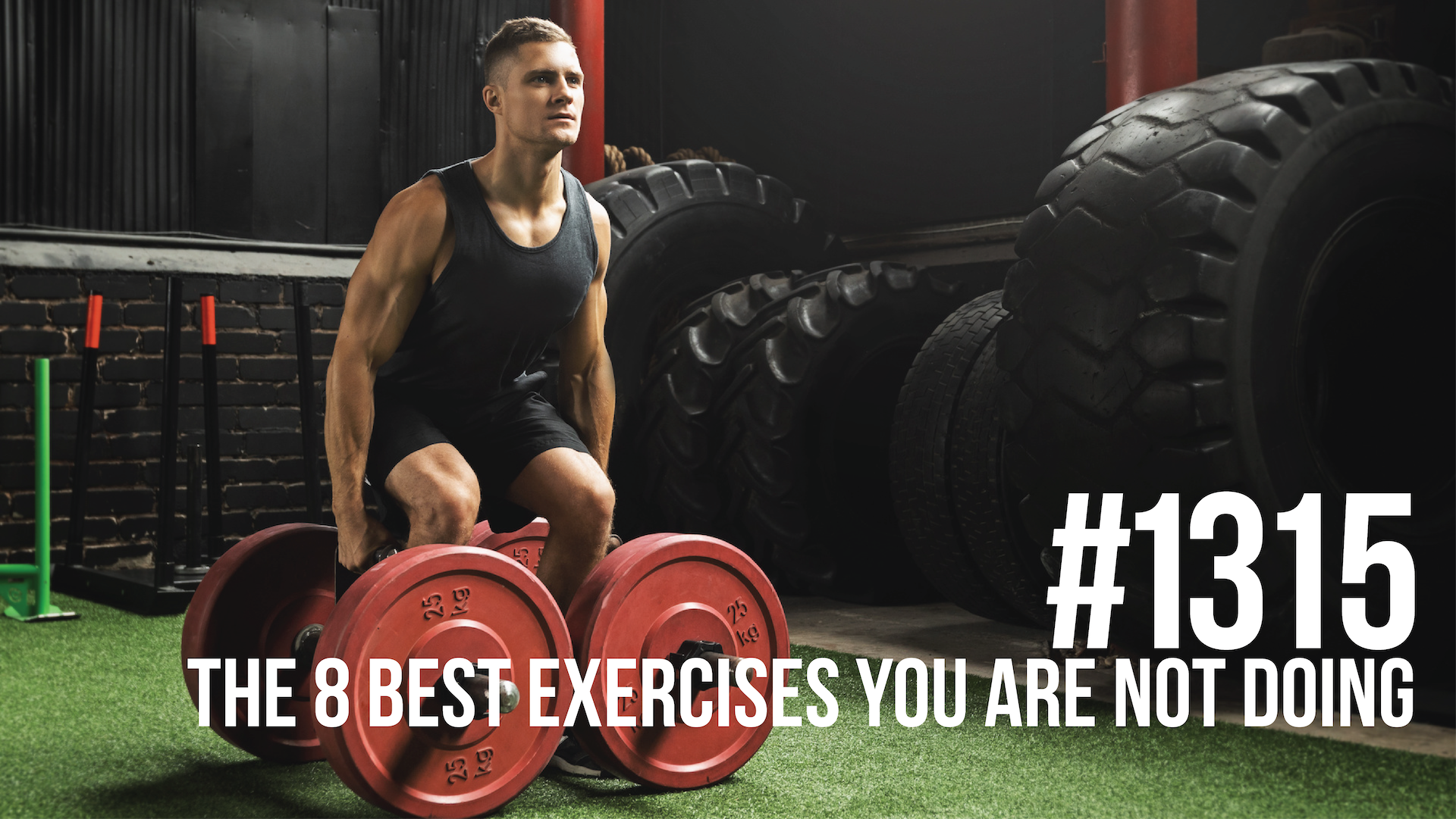 1315: The 8 Best Exercises You Are Not Doing