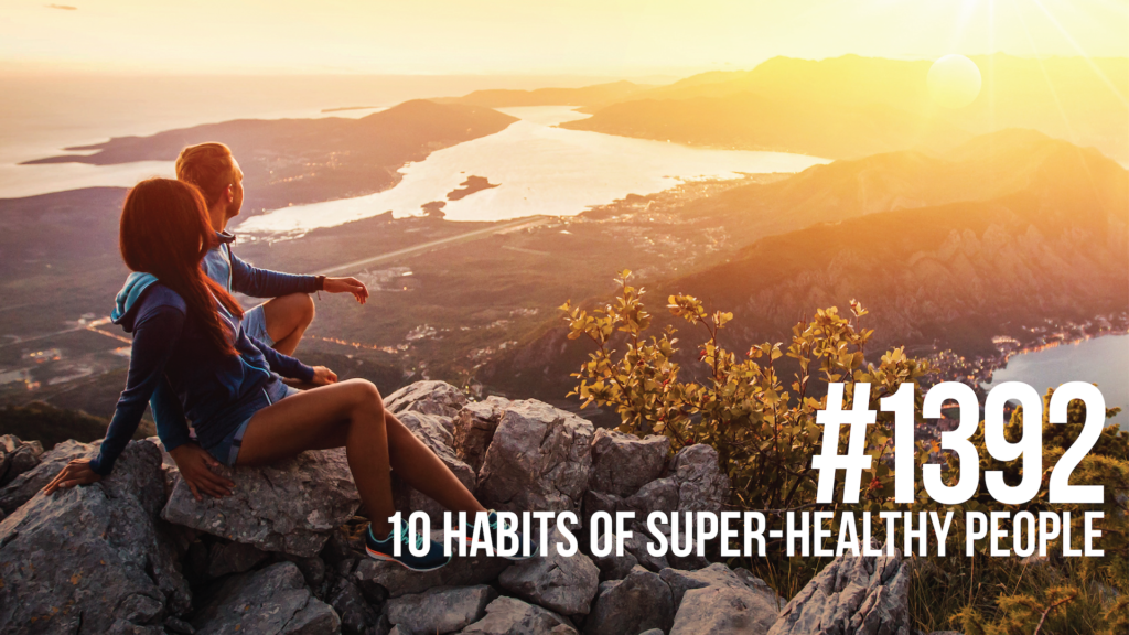 1392: 10 Habits of Super-Healthy People - Mind Pump Media