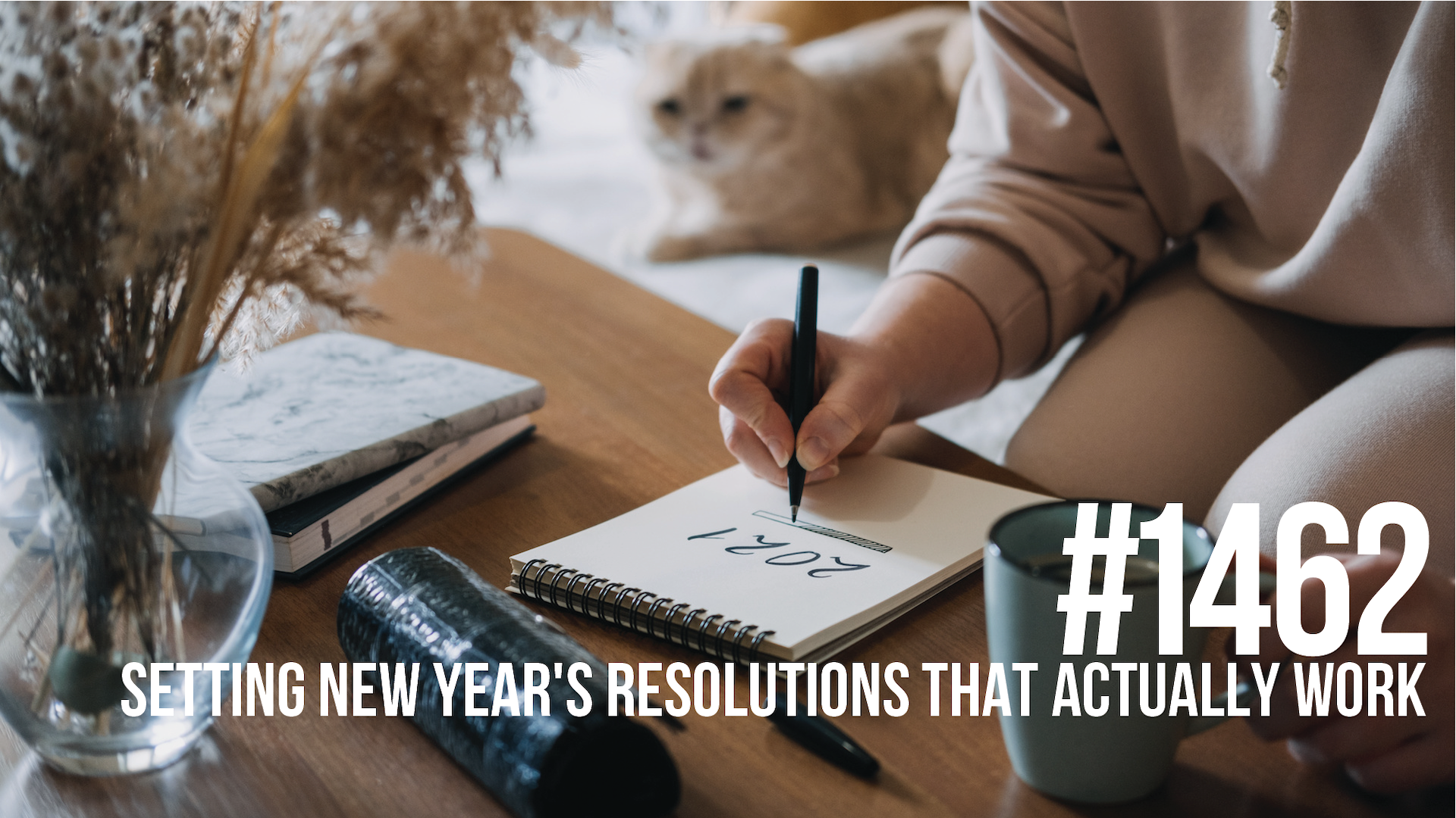1462: Setting New Year’s Resolutions That Actually Work