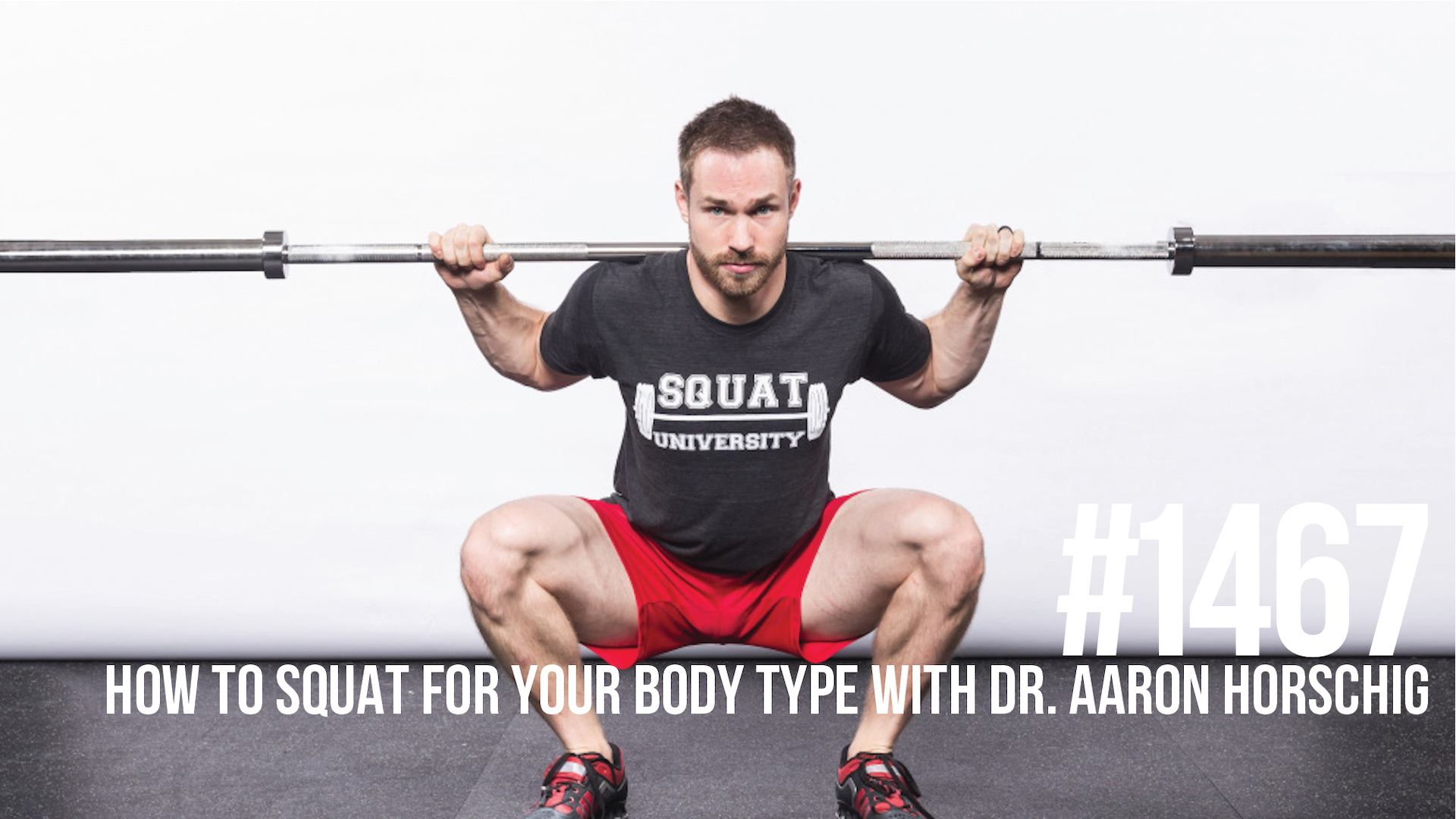 1467: How to Squat for Your Body Type With Dr. Aaron Horschig