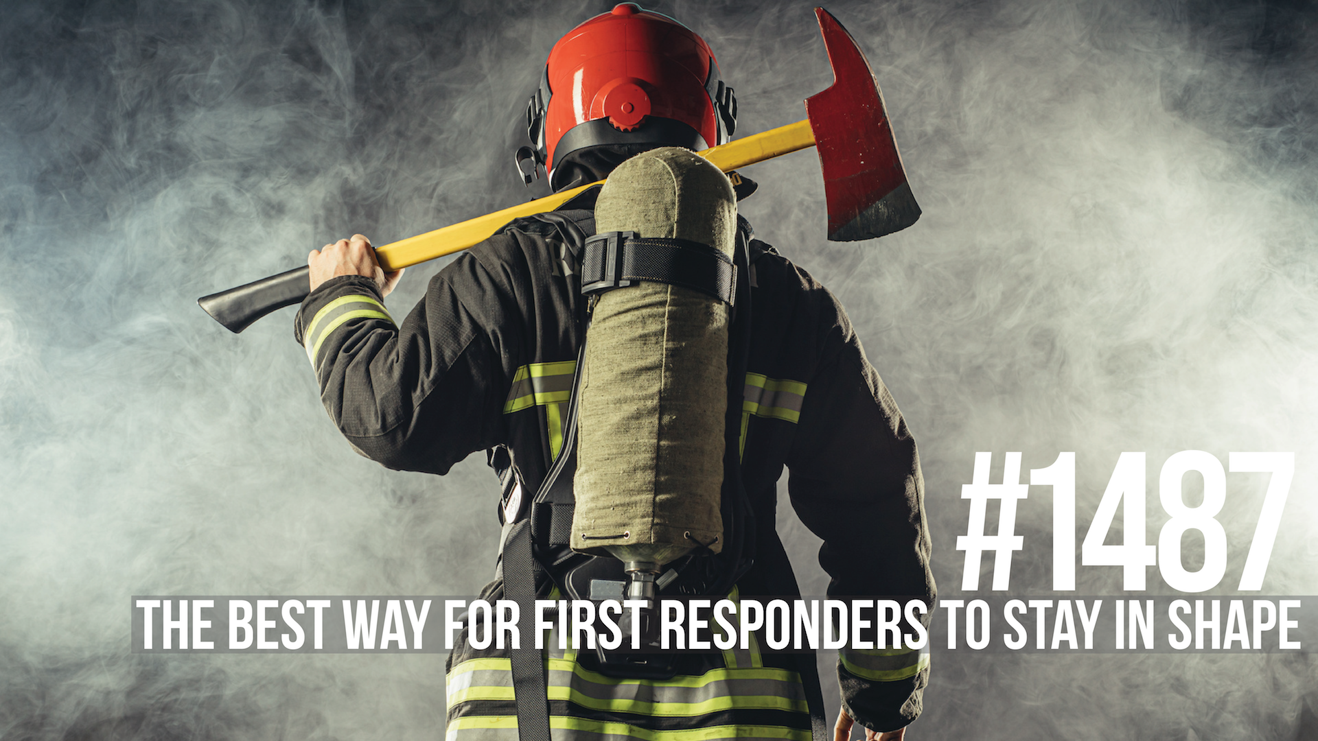 1487: The Best Way for First Responders to Stay in Shape