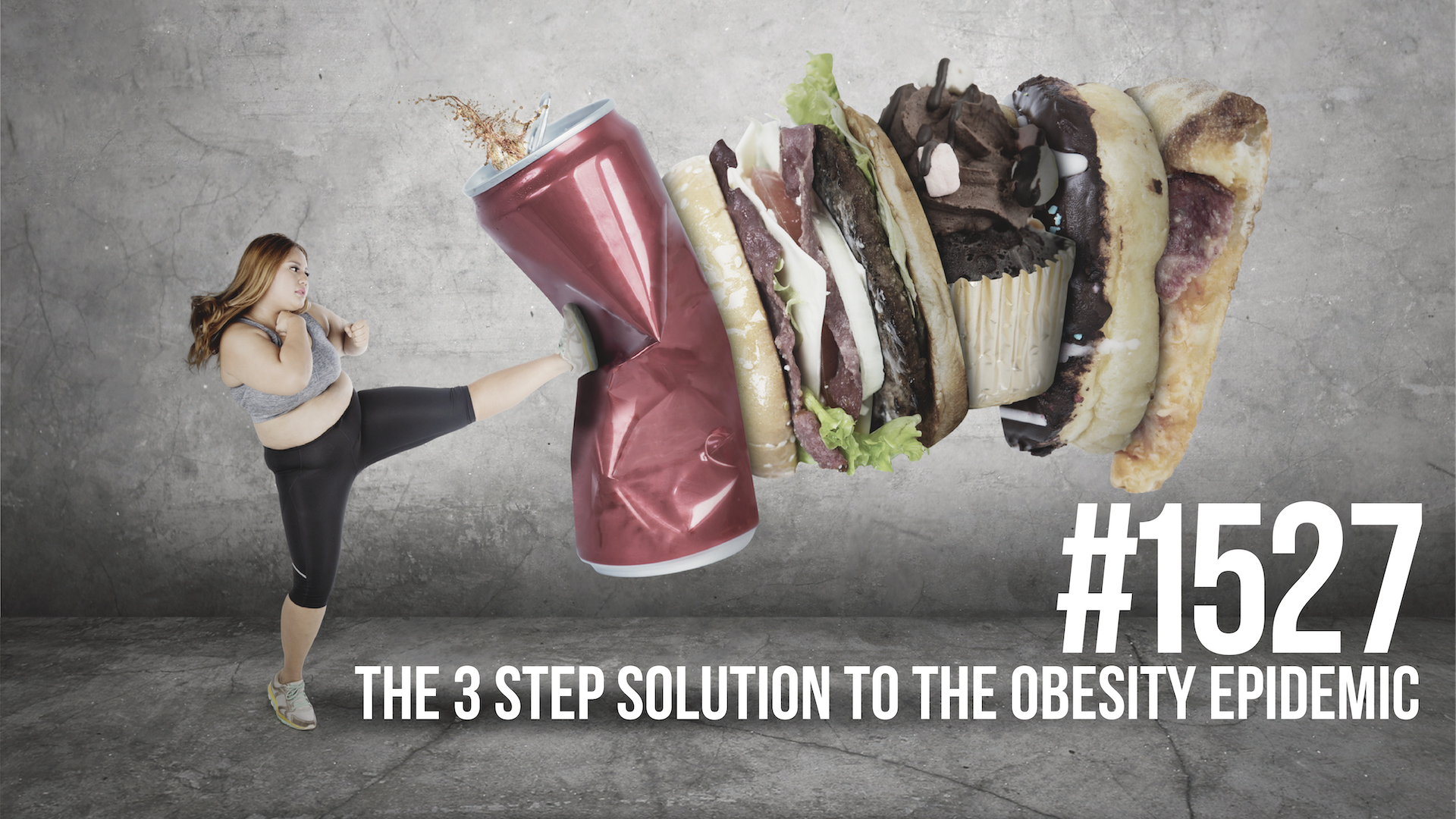 1527: The 3 Step Solution to the Obesity Epidemic