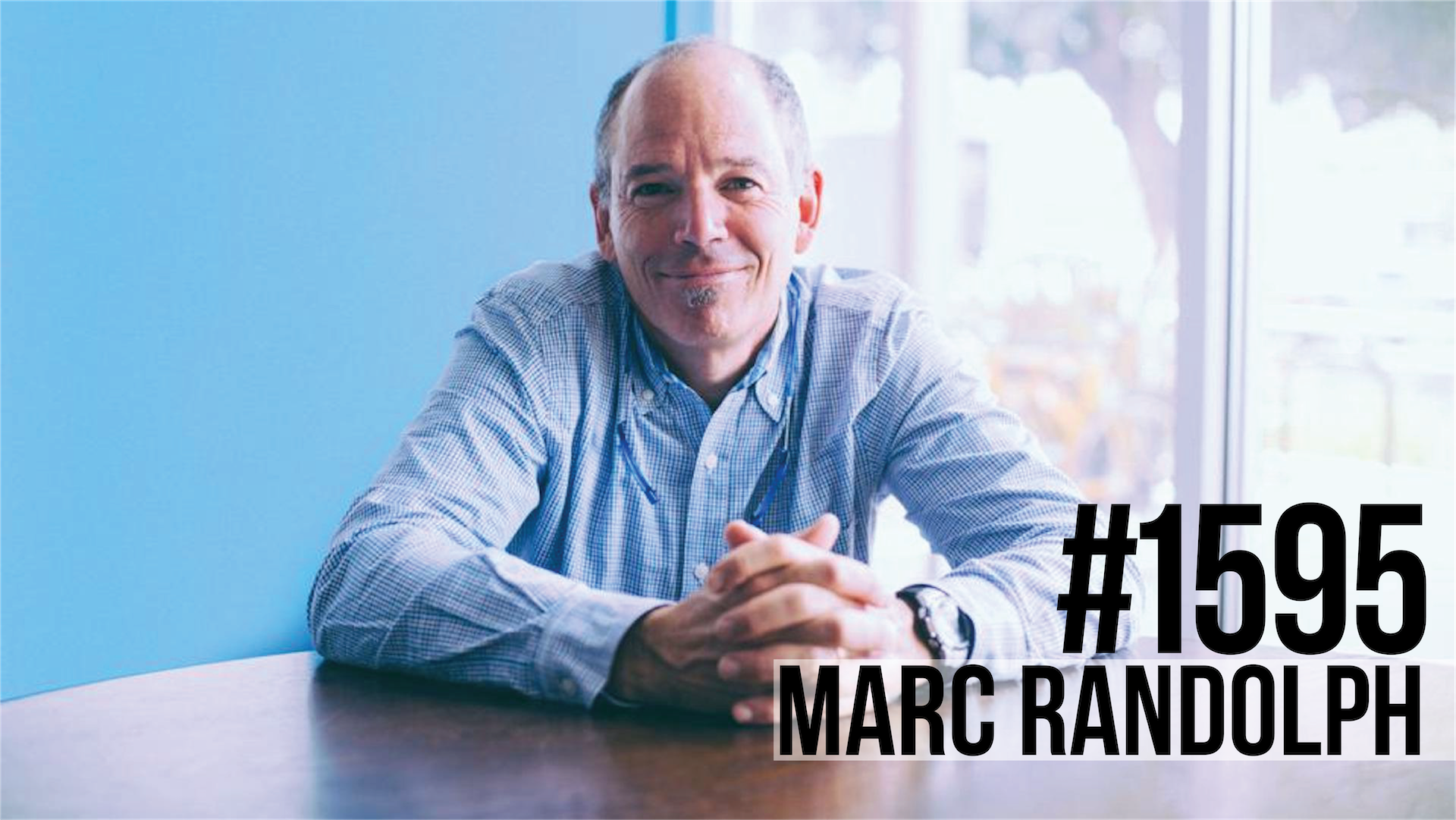 1595: Your Ideas Suck… How to be an Entrepreneur With Netflix Co-Founder Marc Randolph