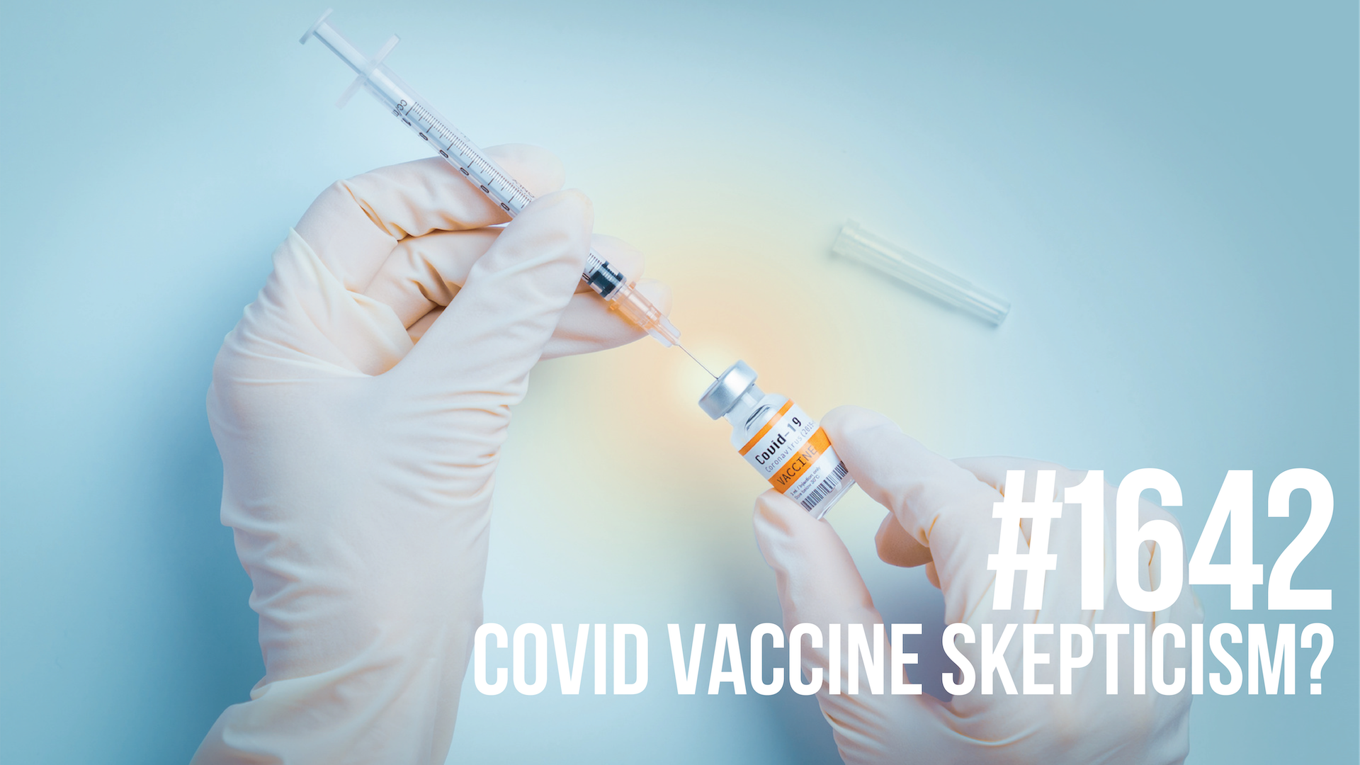 1642: COVID Vaccine Skepticism?