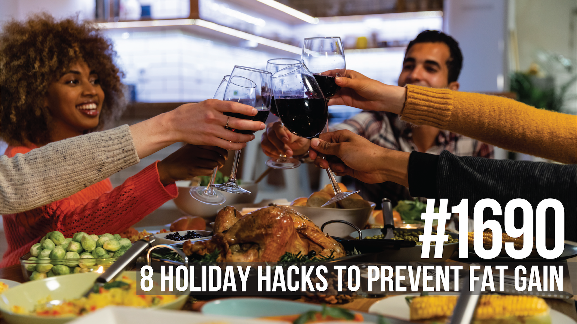1690: Eight Holiday Hacks to Prevent Fat Gain