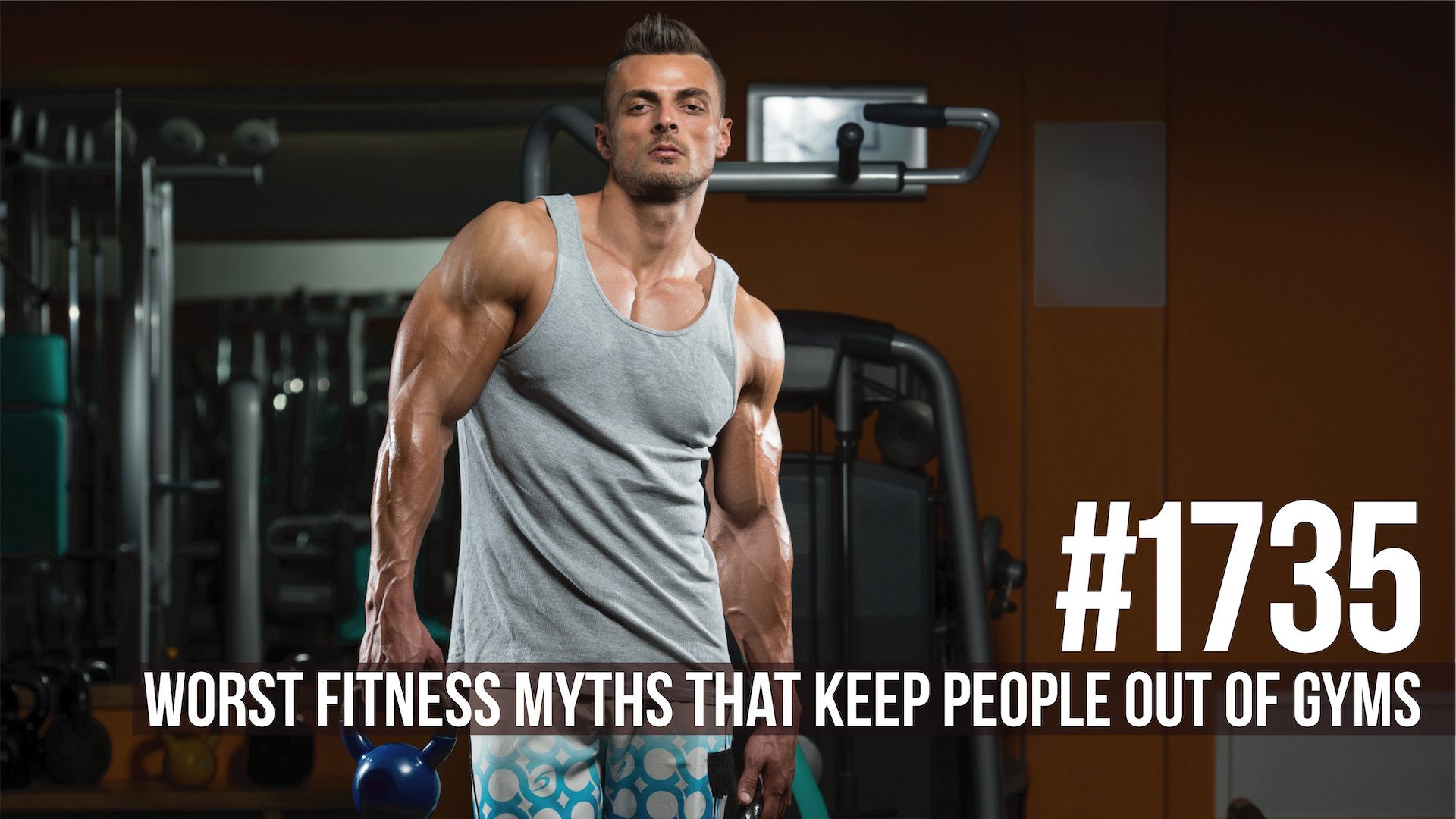 1735: Worst Fitness Myths That Keep People Out of Gyms