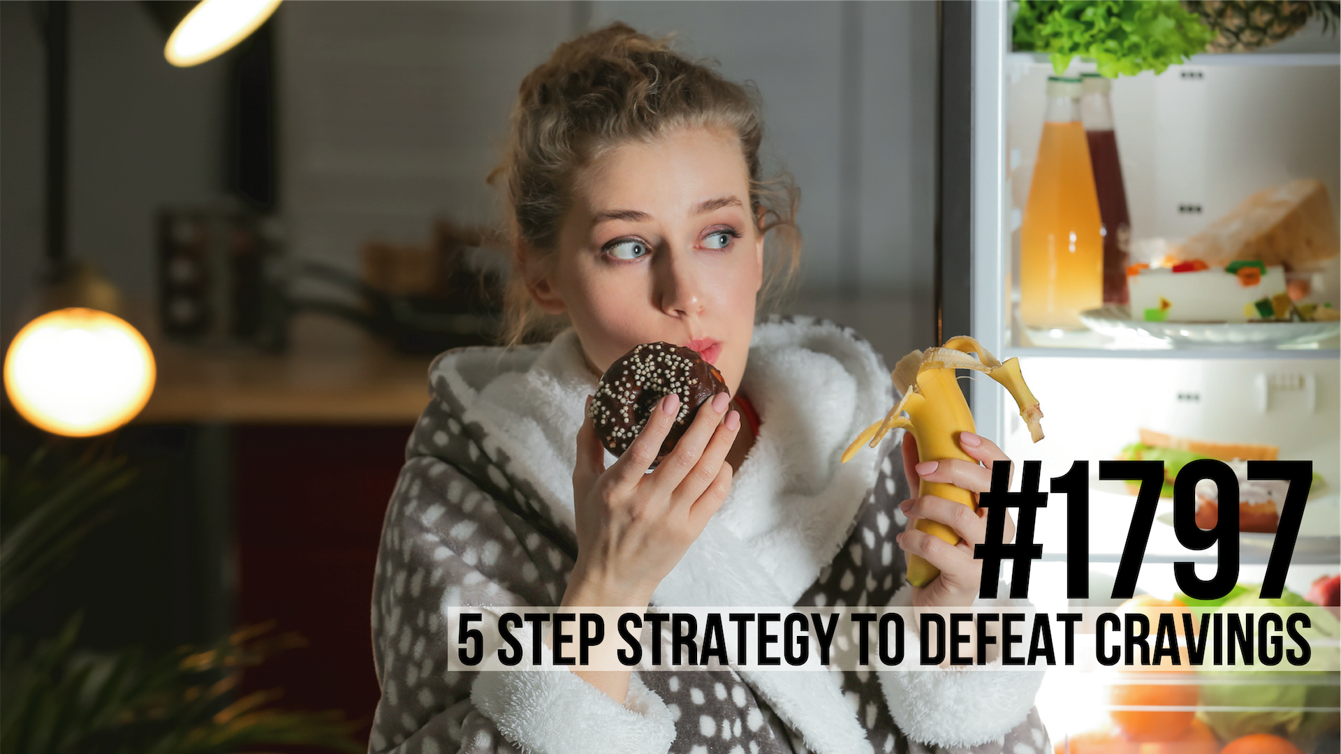 1797: The 5 Step Strategy to Defeat Cravings