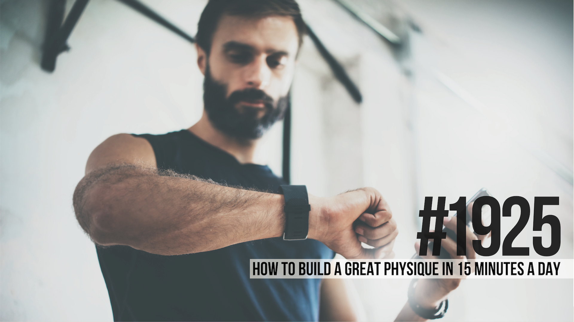 1925: How to Build a Great Physique in 15 Minutes a Day