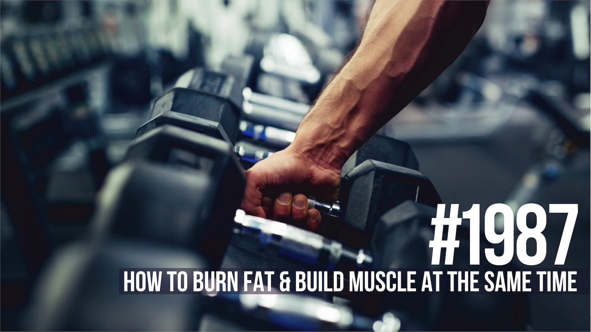 1987: How to Burn Fat & Build Muscle at the Same Time