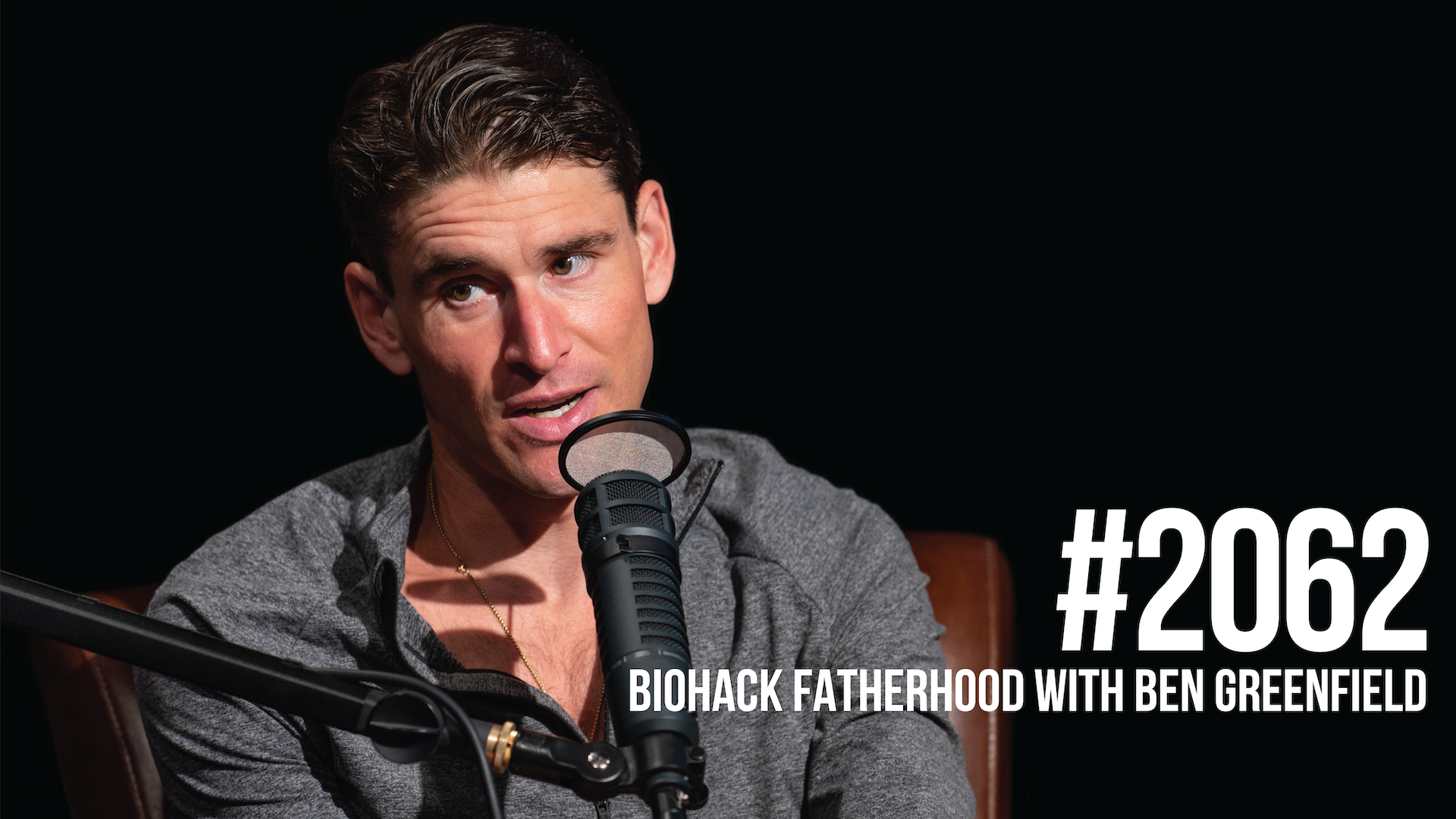 2062: Biohack Fatherhood With Ben Greenfield