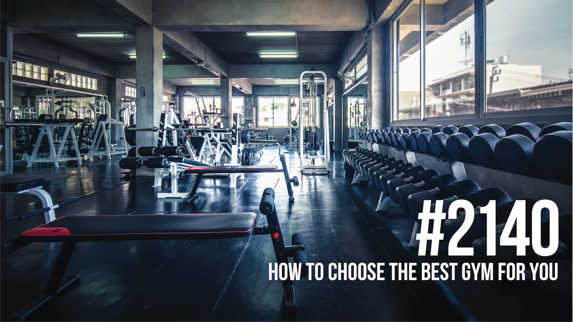 2140: How to Choose the Best Gym for You