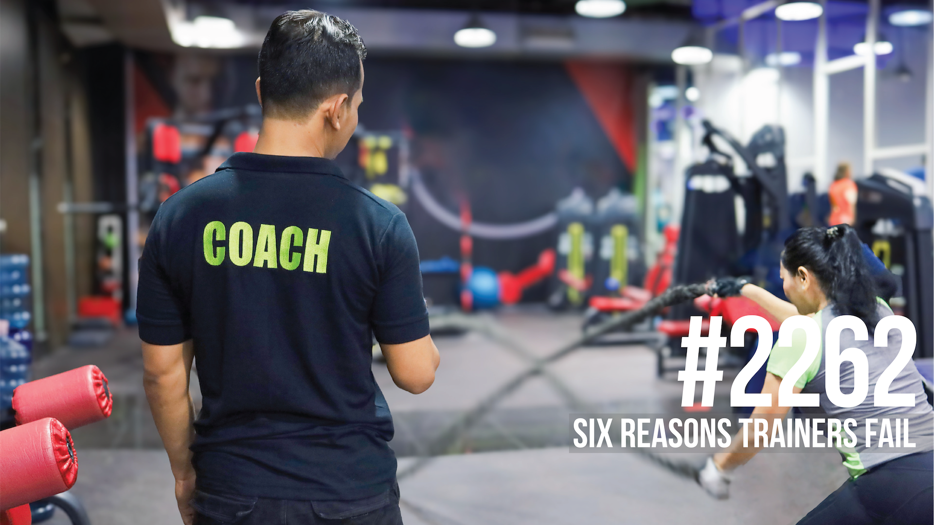2262: Six Reasons Trainers Fail