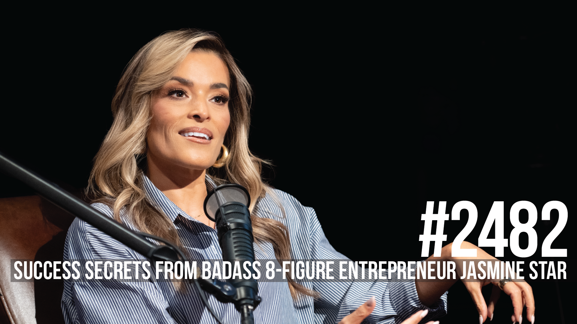 2482: Success Secrets from Badass 8-Figure Entrepreneur Jasmine Star